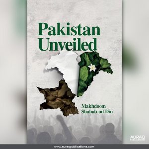 Pakistan Unveiled by Makhdoom Shahab-ud-Din - Front