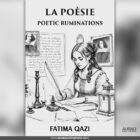 La Poesie - Poetic Ruminations by Fatima Qazi - Front
