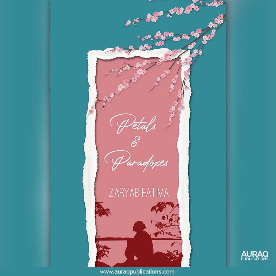 Petals & Paradoxes by Zaryab Fatima - Front Cover Petals & Paradoxes by Zaryab Fatima - Front Cover