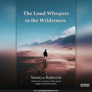 The Loud Whispers in the Wilderness by Samiya Raheem - Front Cover