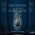 Drowning In Darkness by Manal Waseem - Front Cover