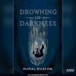 Drowning In Darkness by Manal Waseem - Front Cover
