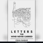 Letters The Wind Never Carried Poetry book by Esha Baber - Front