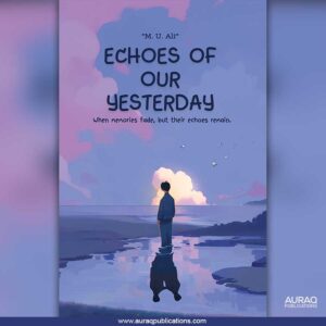 Echoes of our Yesterday by Muhammad Usman Ali - Front Cover